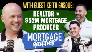 Podcast thumbnail for Mortgage Daddies featuring hosts Vernon Miles and Craig Snell, and guest Keith Gasque.