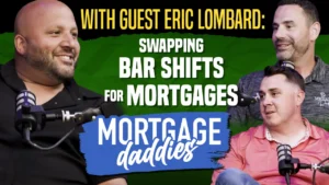 Podcast thumbnail for Mortgage Daddies featuring hosts Vernon Miles and Craig Snell, and guest Eric Lombard