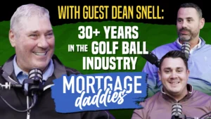 Podcast thumbnail for Mortgage Daddies featuring hosts Vernon Miles and Craig Snell, and guest Dean Snell